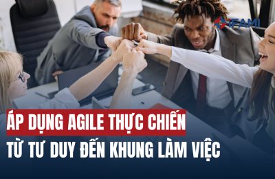 ÁP DỤNG AGILE THỰC CHIẾN: TỪ TƯ DUY ĐẾN KHUNG LÀM VIỆC (AGILE PRACTITIONER WORKSHOP)