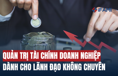 QUẢN TRỊ TÀI CHÍNH DOANH NGHIỆP DÀNH CHO LÃNH ĐẠO KHÔNG CHUYÊN TÀI CHÍNH