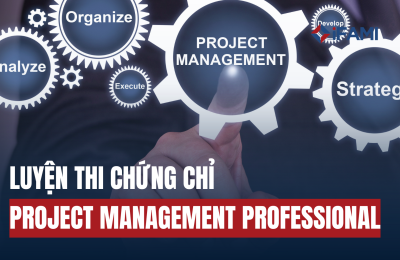 ĐÀO TẠO VÀ LUYỆN THI CHỨNG CHỈ PROJECT MANAGEMENT PROFESSIONAL (PMP) – CHUẨN QUỐC TẾ VỀ QUẢN TRỊ DỰ ÁN